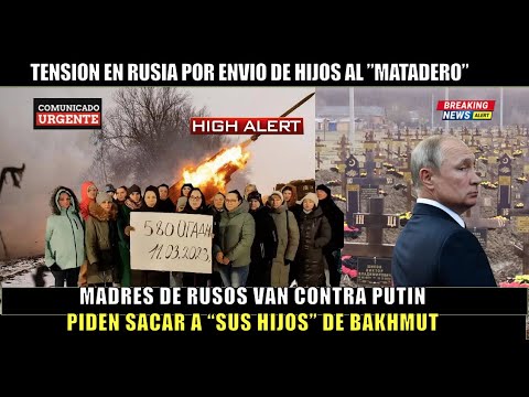Madres rusas atacan a Putin por enviar a sus hijos al MATADERO en Bakhmut