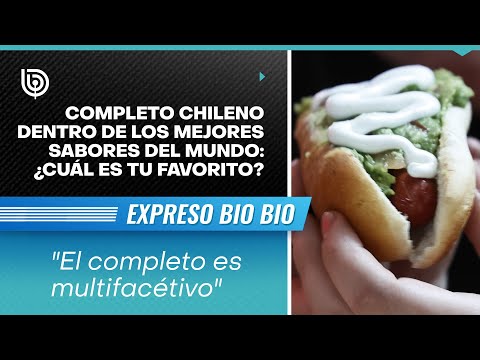 Completo chileno dentro de los mejores sabores del mundo: ¿Cuál es tu favorito?