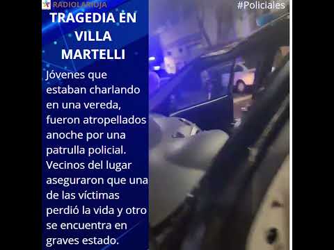 Tragedia en Villa Martelli. Jóvenes Atropellados por Patrulla Policial. Investigan Causas