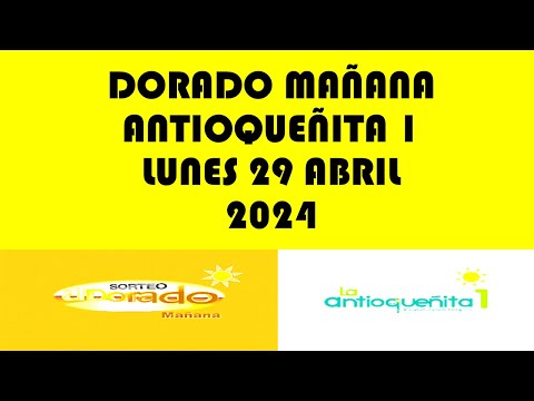 RESULTADOS DEL DORADO MAÑANA Y ANTIOQUEÑITA 1 DE LUNES 29 ABRIL 2024