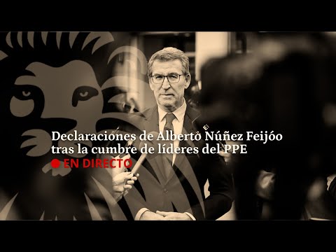 DIRECTO | Núñez Feijóo atiende a los medios de comunicación tras la cumbre de líderes del PPE