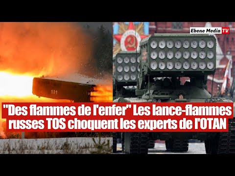Flammes de l'enfer Les lance-flammes russes TOS font paniquer les experts de l'OTAN