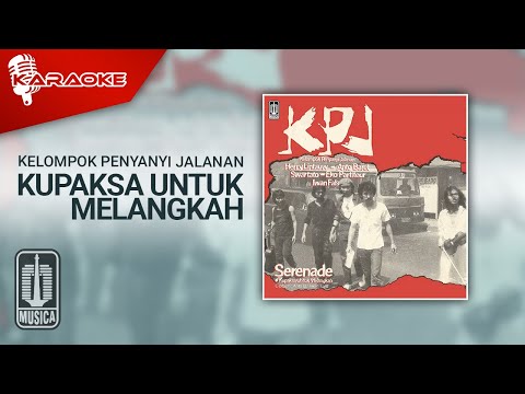 Kelompok Penyanyi Jalanan - Kupaksa Untuk Melangkah (Official Karaoke Video)