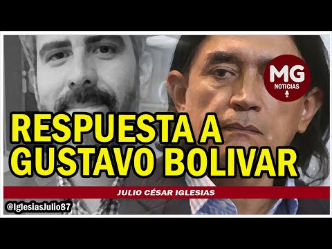 RESPUESTA A GUSTAVO BOLIVAR  Julio César Iglesias @IglesiasJulio87