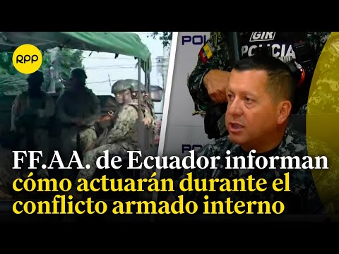 Ecuador: Fuerzas Armadas comunicaron cómo actuarán en el conflicto armado interno