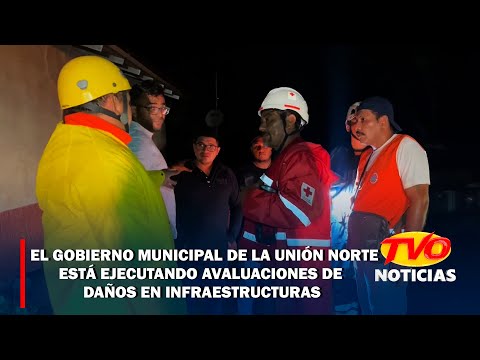El Gobierno municipal de La Unión Norte, está ejecutando evaluaciones de daños en infraestructuras.