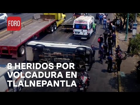 Volcadura deja 8 heridos en Av. Jesús Reyes Heroles en Tlalnepantla - Las Noticias
