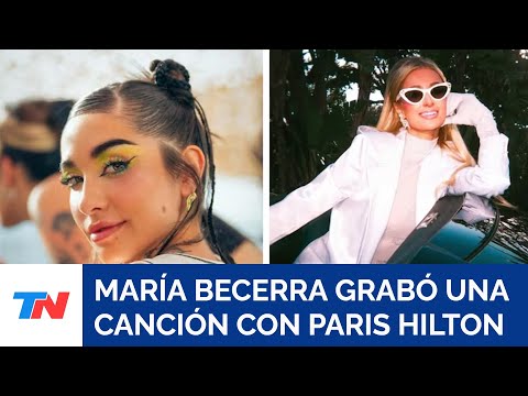 María Becerra se animó a cantar en inglés para una colaboración con Paris Hilton