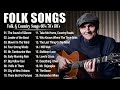 Best Folk Songs Of All Time  Folk & Country Songs Collection Beautiful Folk Songs