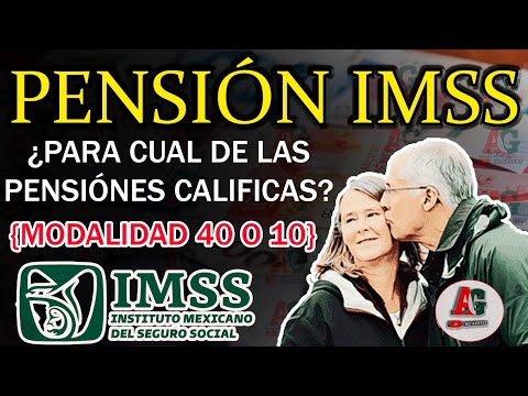 EXCELENTE INFORMACIÓN  Pensión IMSS ¿Para cuál de las pensiones CALIFICAS Modalidad 40 o 10