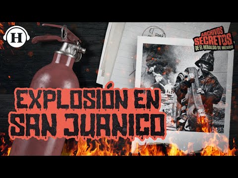 ¡El cielo en llamas! Explosión en San Juanico | Archivos Secretos