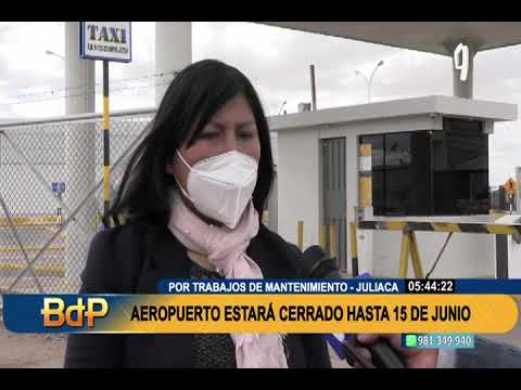 Aeropuerto de Juliaca cerrado hasta el 15 de junio: habría pérdidas de S/120 millones en turismo