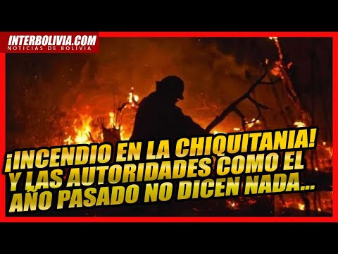 ? Incendios en la Chiquitanía son ignorados nuevamente por el gobierno de turno en Bolivia ?