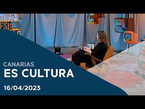 Canarias es cultura | 16/04/23