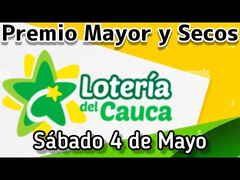 ? Resultado PREMIO MAYOR Y SECOS Loteria del CAUCA sabado 4 de Mayo de 2024