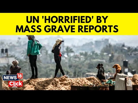 Israel Palestine News | UN Rights Chief 'Horrified' By Mass Grave Reports At Gaza Hospitals | N18V