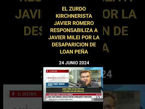 El zurdo ultra K Javier Romero culpa a Javier Milei de la desaparición de Loan Peña (24 junio 2024)