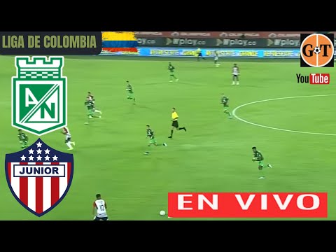 ATLETICO NACIONAL VS JUNIOR EN VIVO  COLOMBIA: Clausura - Jornada 10  GRANEGA