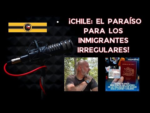 ¡Chile: El paraíso para los inmigrantes irregulares!