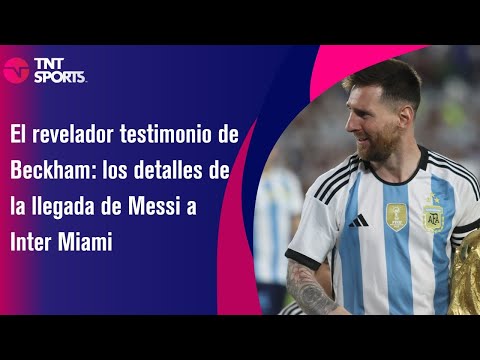 El revelador testimonio de Beckham: los detalles de la llegada de Messi a Inter Miami