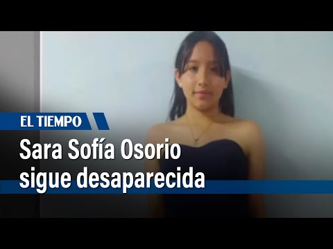 Sara Sofía Osorio de 15 años se encuentra desaparecida | El Tiempo