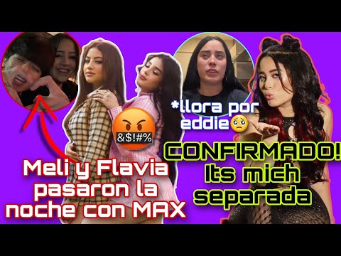 MELIPANDA Y FLAVIA PASAN NOCHE CON MAXASÍ REACCIONÓ IAMFERVITSMICH CONFIRMA SU SEPARACIÓN LLORANDO