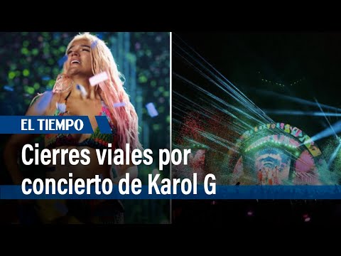 Estos son los cierres y operativos viales por concierto de Karol G en Bogotá  | El Tiempo