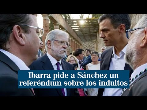 Ibarra pide a Pedro Sánchez un referéndum para que las bases socialistas decidan sobre el indulto