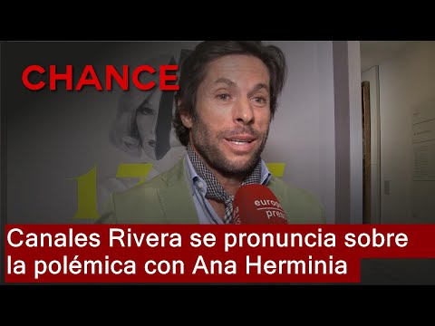 Canales Rivera se pronuncia sobre la polémica con Ana Herminia