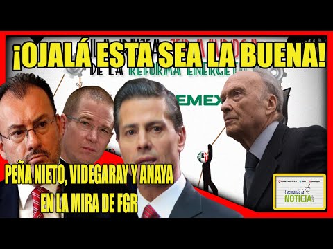 ¡OJALÁ ESTA SEA YA LA BUENA! JUEZ APROBARÍA A FGR INVESTIGACIÓN CONTRA PEÑA NIETO Y COMPAÑIA