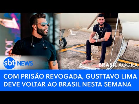 BRASIL AGORA: COM PRISÃO REVOGADA, GUSTTAVO LIMA DEVE VOLTAR AO BRASIL NESTA SEMANA