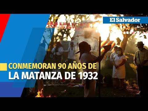 Conmemoran en El Salvador 90 años de matanza de 1932