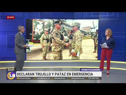 Oficializan Estado de Emergencia por 60 días en Trujillo y Pataz