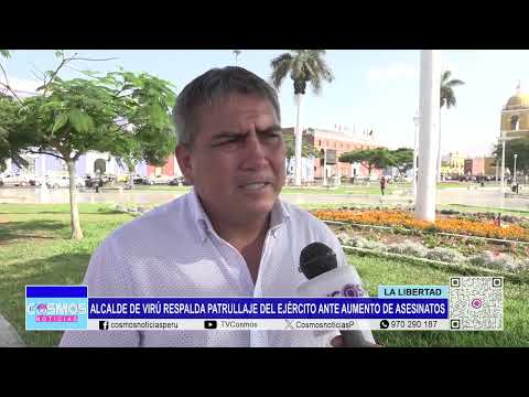 La Libertad: alcalde de Virú respalda patrullaje del Ejército ante aumento de asesinatos