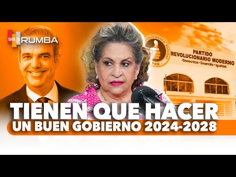 PRM: BUEN GOBIERNO CLAVE PARA MANTENERSE EN EL PODER 2024-2028 ALEXANDRA IZQUIERDO