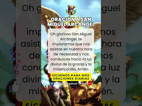 SAN MIGUEL ARCÁNGEL ? Oracion a San Miguel #SanMiguel