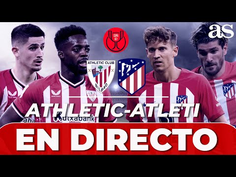 EN DIRECTO: ATHLETIC - ATLÉTICO | Vuelta de las SEMIFINALES de la COPA