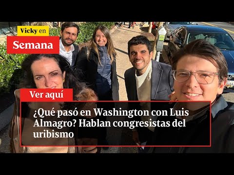 ¿QUÉ PASÓ en Washington con Luis Almagro? Hablan congresistas del uribismo