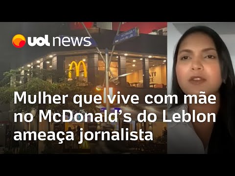 Mulheres moram no McDonald's no Leblon: 'Mãe e filha têm fama de golpistas', conta jornalista
