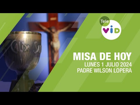 Misa de hoy  Lunes 1 Julio de 2024, Padre Wilson Lopera #TeleVID #MisaDeHoy #Misa