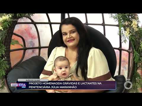 Além do Olhar: projeto homenageia grávidas e lactantes na Penitenciária Júlia Maranhão- Tá na Hora