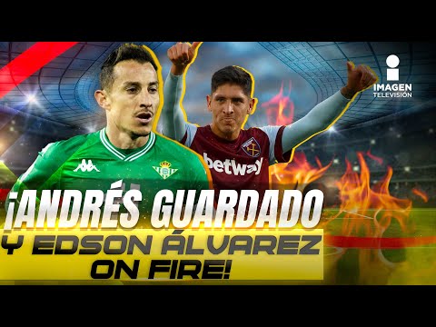 Andrés Guardado y Edson Álvarez brillan en la Europa League | Palabra Del Deporte