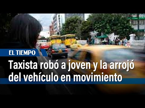 Una joven denunció haber sido arrojada de un taxi en movimiento en el barrio San Blas | El Tiempo