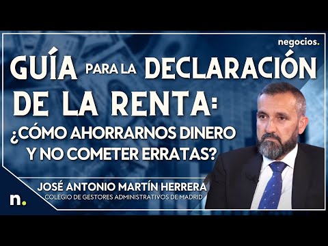 Guía para la declaración de la renta: ¿Cómo ahorrarnos dinero y no cometer erratas? Martín Herrera.