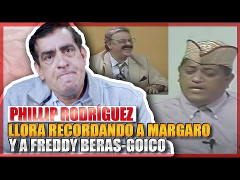PHILLIP RODRÍGUEZ LLORA RECORDANDO A MARGARO Y A FREDDY BERAS-GOICO