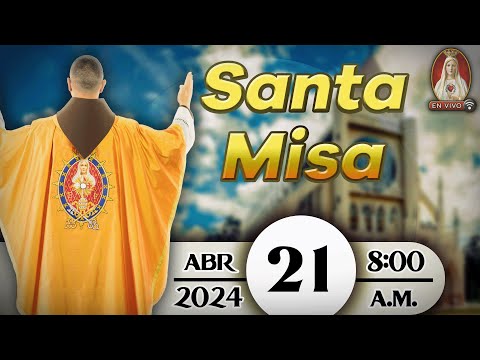 Santa Misa en Caballeros de la Virgen, 21 de abril de 2024 ? 8:00 a.m.
