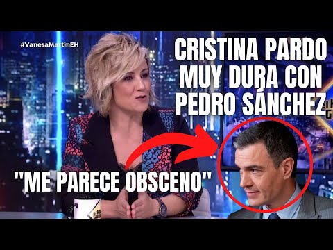 Hasta Cristina Pardo pone pie en pared con las triquiñuelas de Pedro Sánchez: ¡Increíble, grotesco!