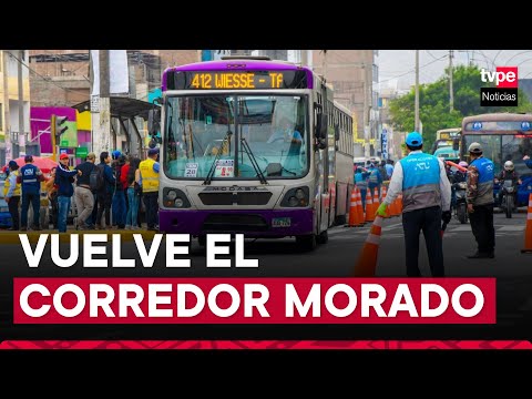 Corredor Morado: anuncian reanudación del servicio desde este miércoles 6 de marzo