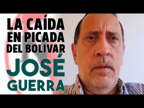 LA CAÍDA EN PICADA DEL BOLIVAR  José Guerra