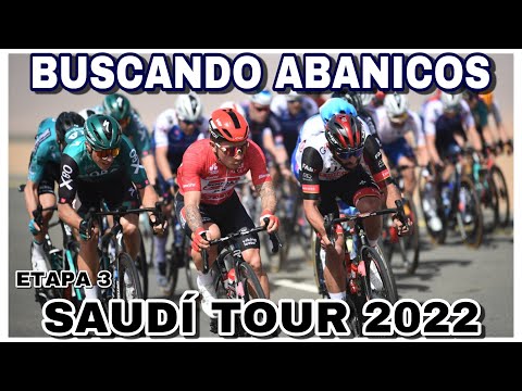 RESUMEN ETAPA 3  SAUDÍ TOUR 2022  Viento desde el Inicio